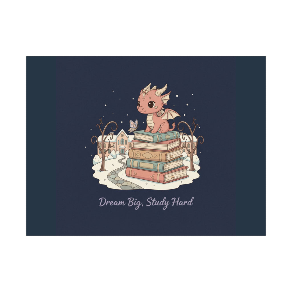 Dream Big, Study Hard Dragon Poster