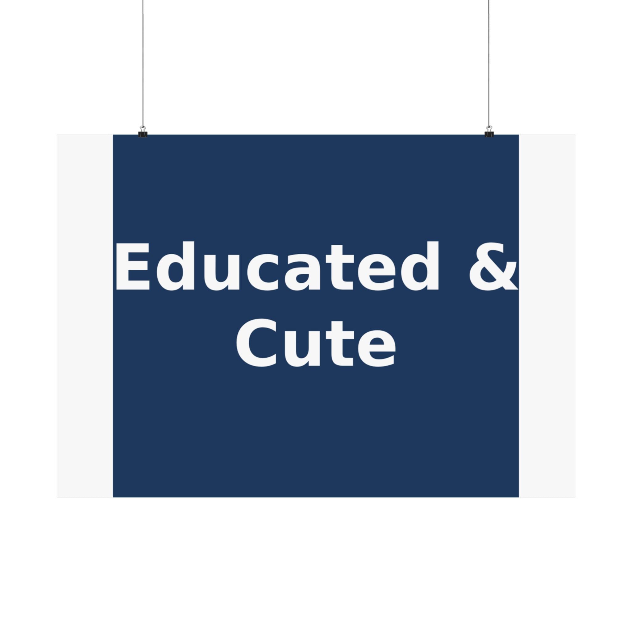 Educated & Cute - KayKay Poster