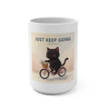 JUST KEEP GOING Mug 15oz