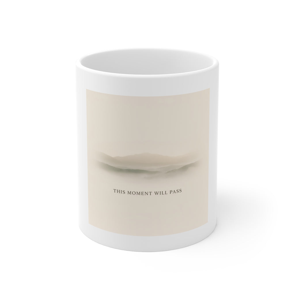 THIS MOMENT WILL PASS Mug 11oz