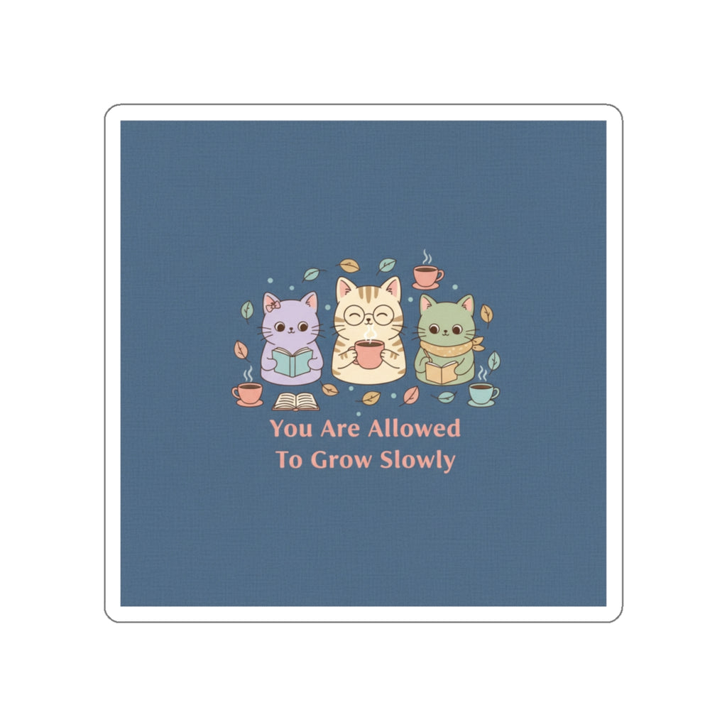 Cats With Glasses Die-Cut Sticker – You Are Allowed to Grow Slowly