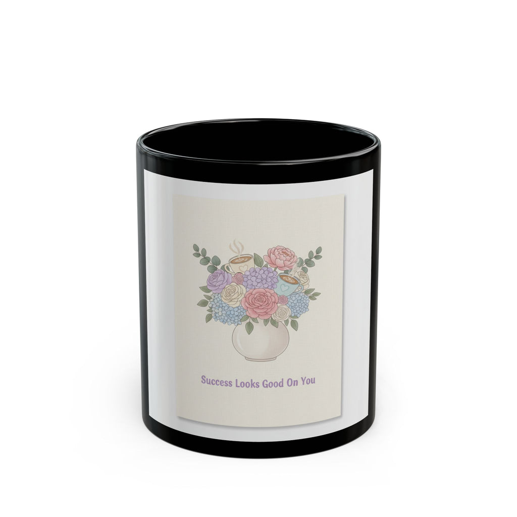 Success Looks Good On You Black Mug 11oz