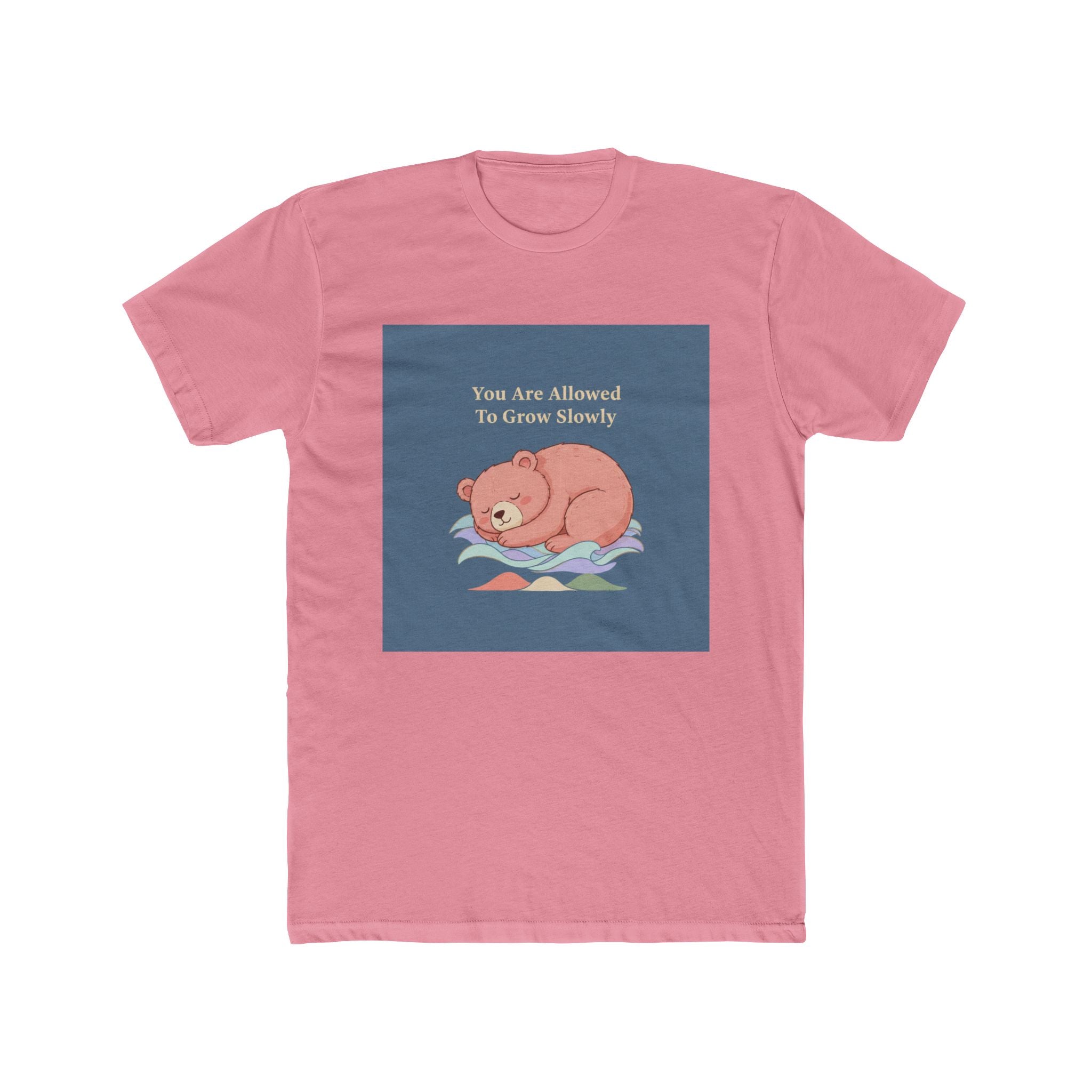 Bear Unisex Tee – You Are Allowed to Grow Slowly
