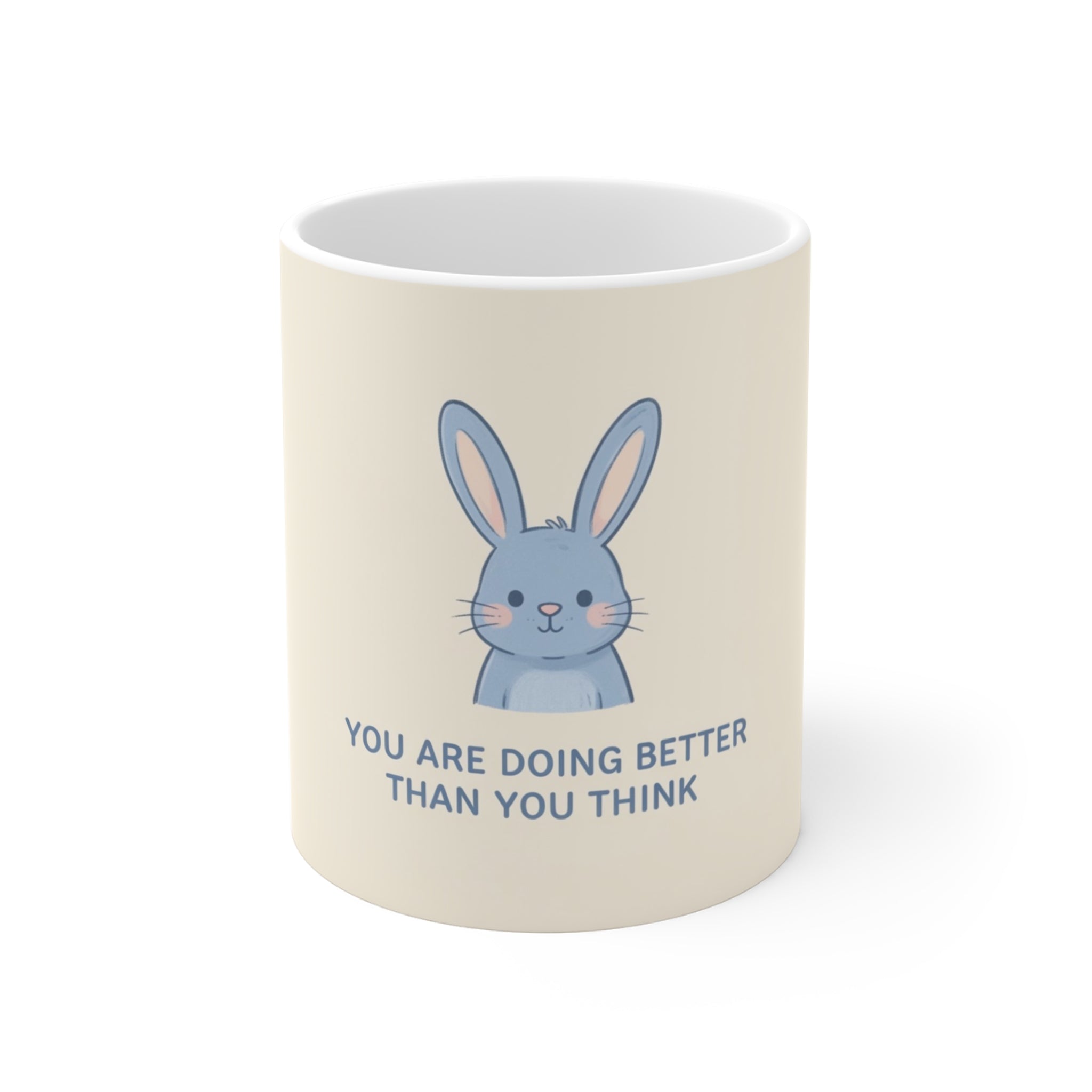 YOU ARE DOING BETTER THAN YOU THINK Rabbit Mug 11oz