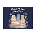 Bloom at Your Own Pace Poster