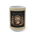 Hedgehog Mug 15oz – Believe in Your Magic