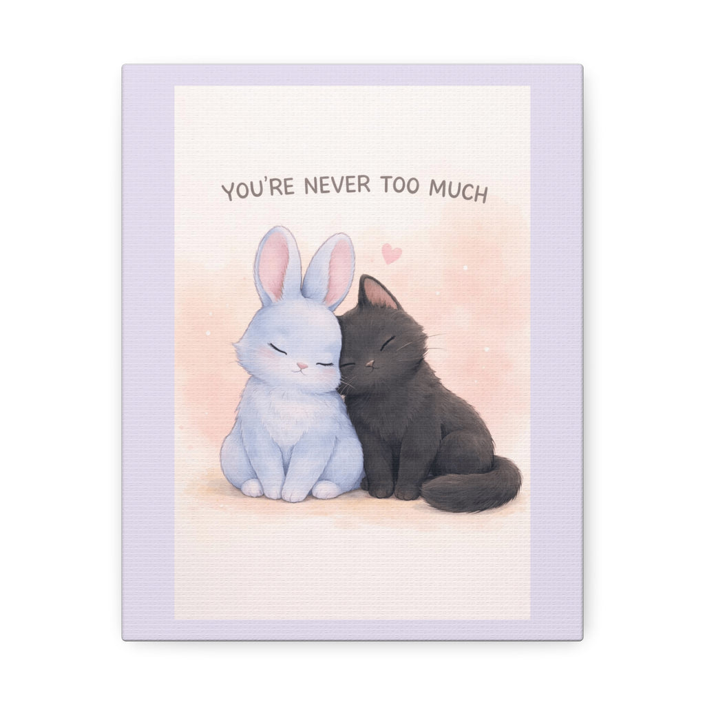 "YOU'RE NEVER TOO MUCH" Black Cat Canvas | College Girl Gift | Fashion | KayKay Classics