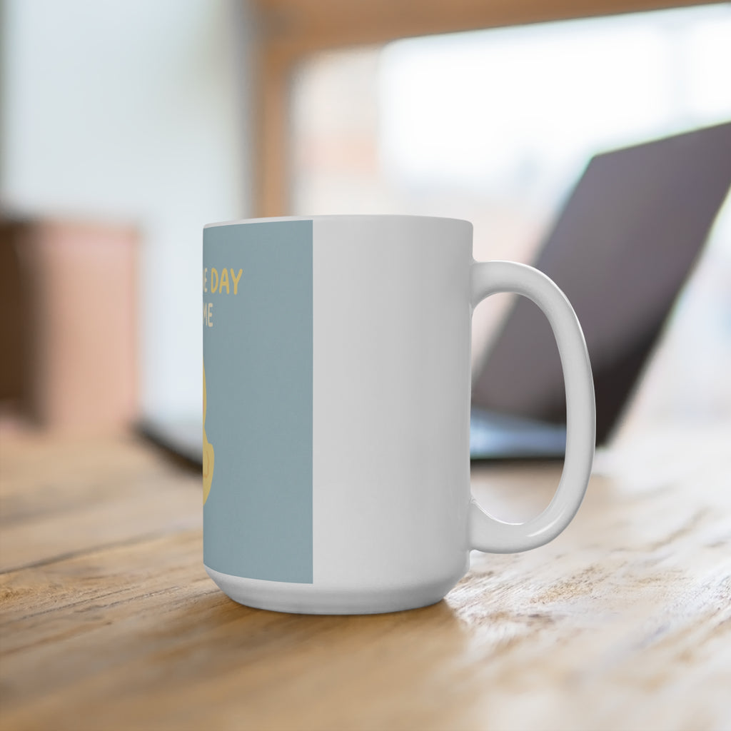 TAKE IT ONE DAY AT A TIME Duck Mug 15oz