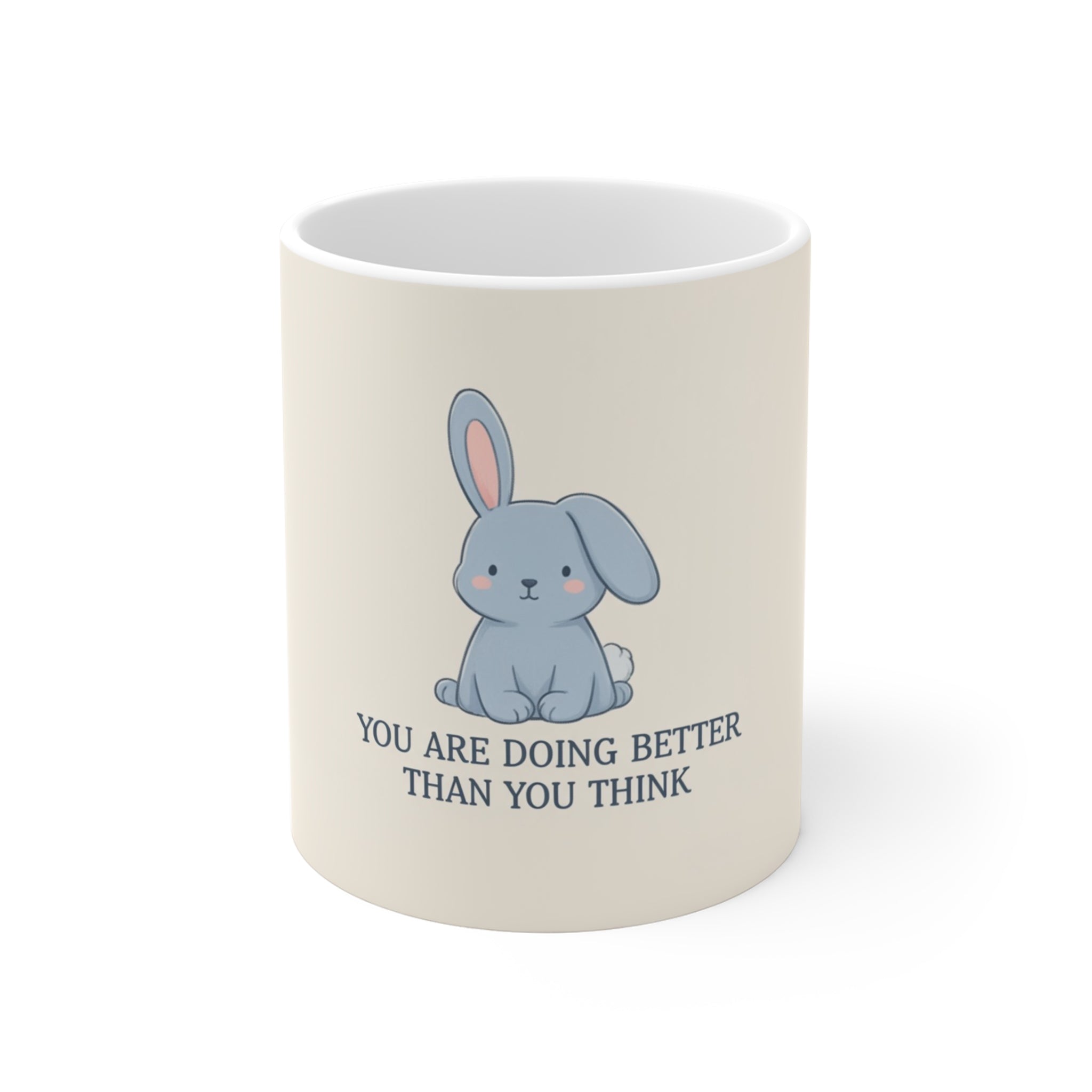 YOU ARE DOING BETTER THAN YOU THINK Rabbit Mug 11oz
