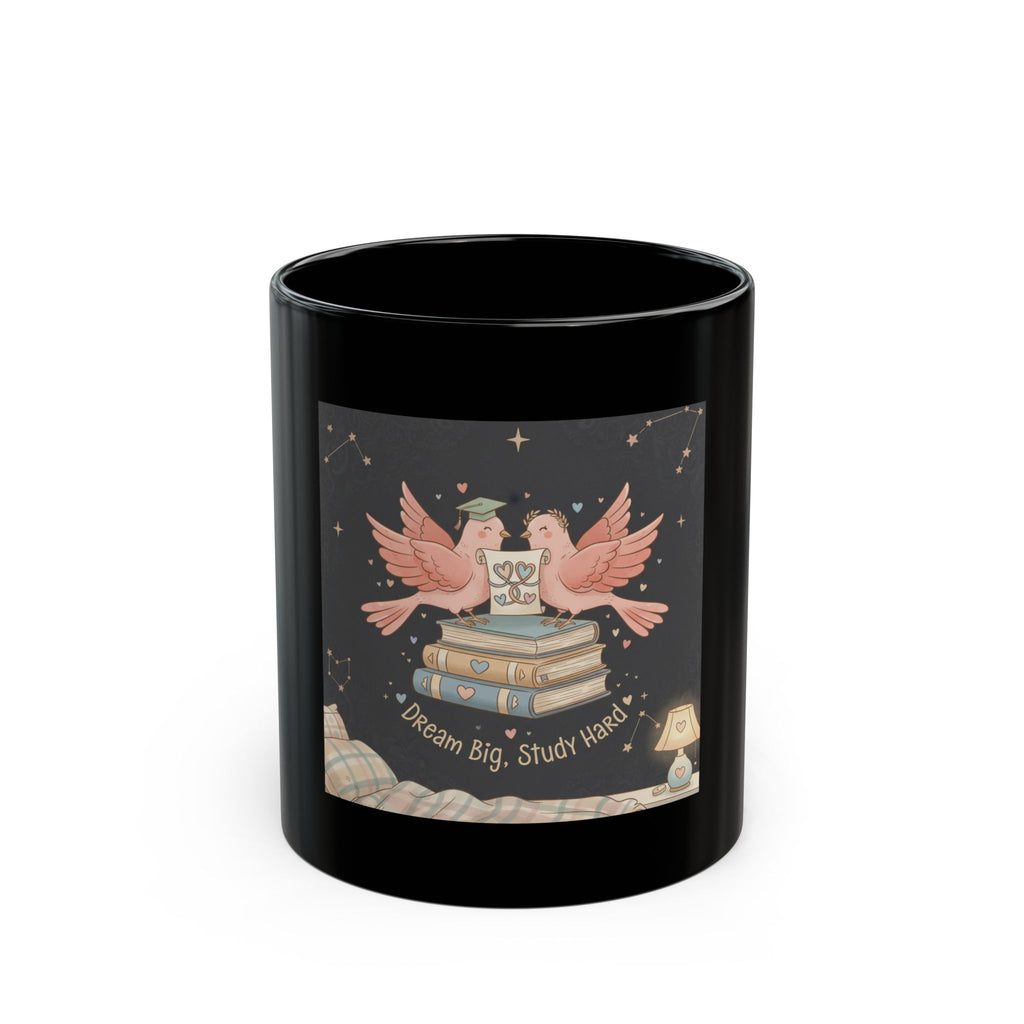 Dream Big, Study Hard Birds Black Mug 11oz