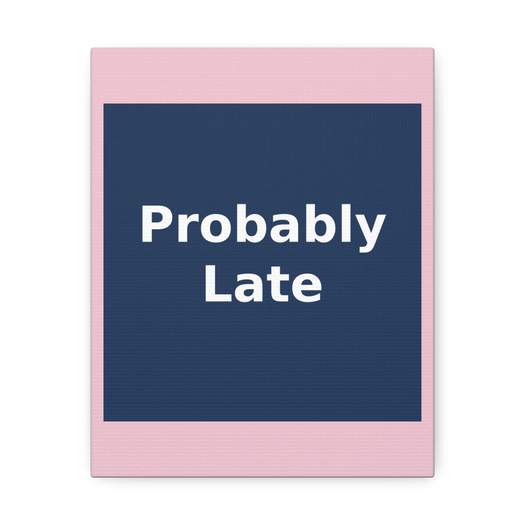 "Probably Late" Black Cat Canvas | College Girl Gift | Fashion | KayKay Classics