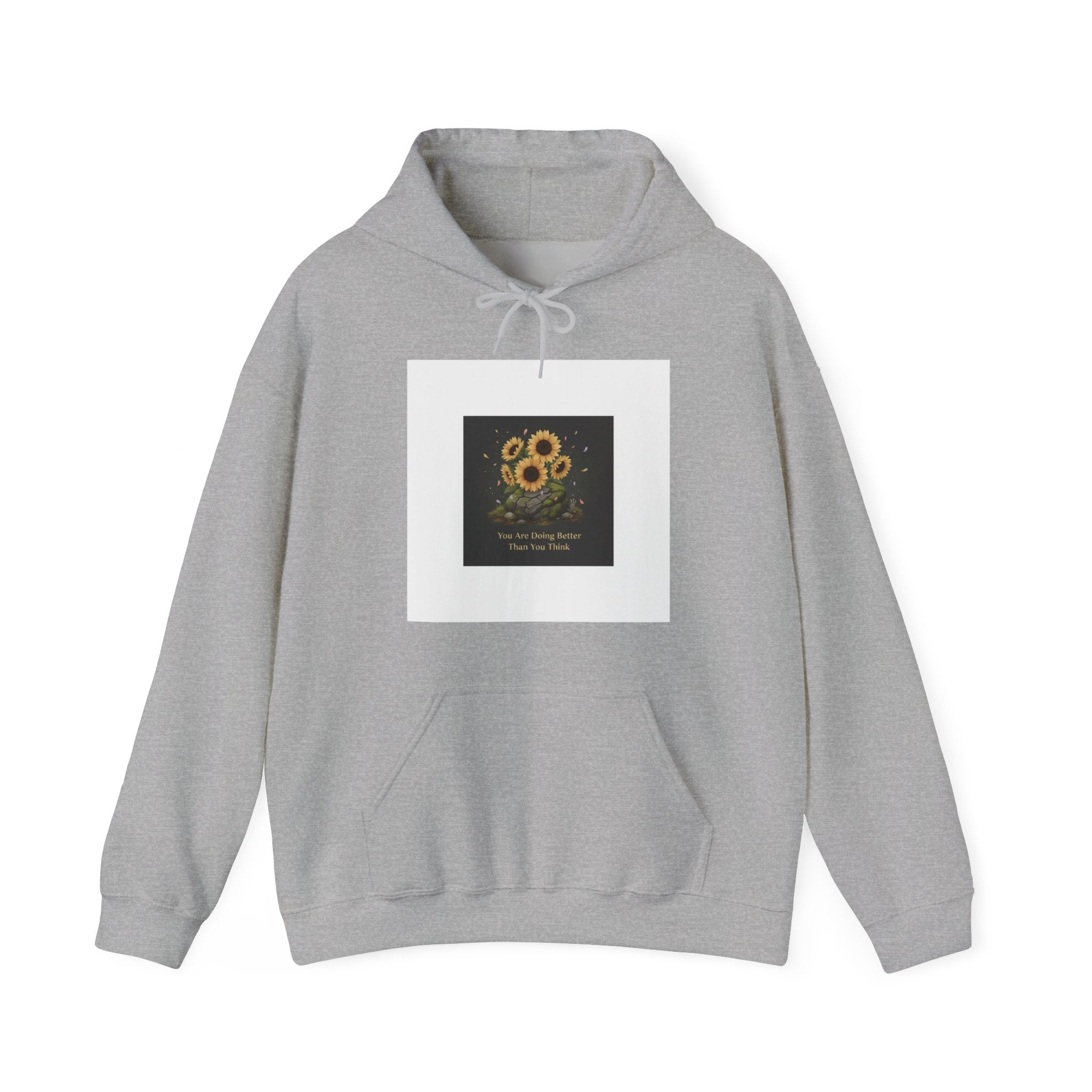 Sunflowers Hoodie – You Are Doing Better Than You Think