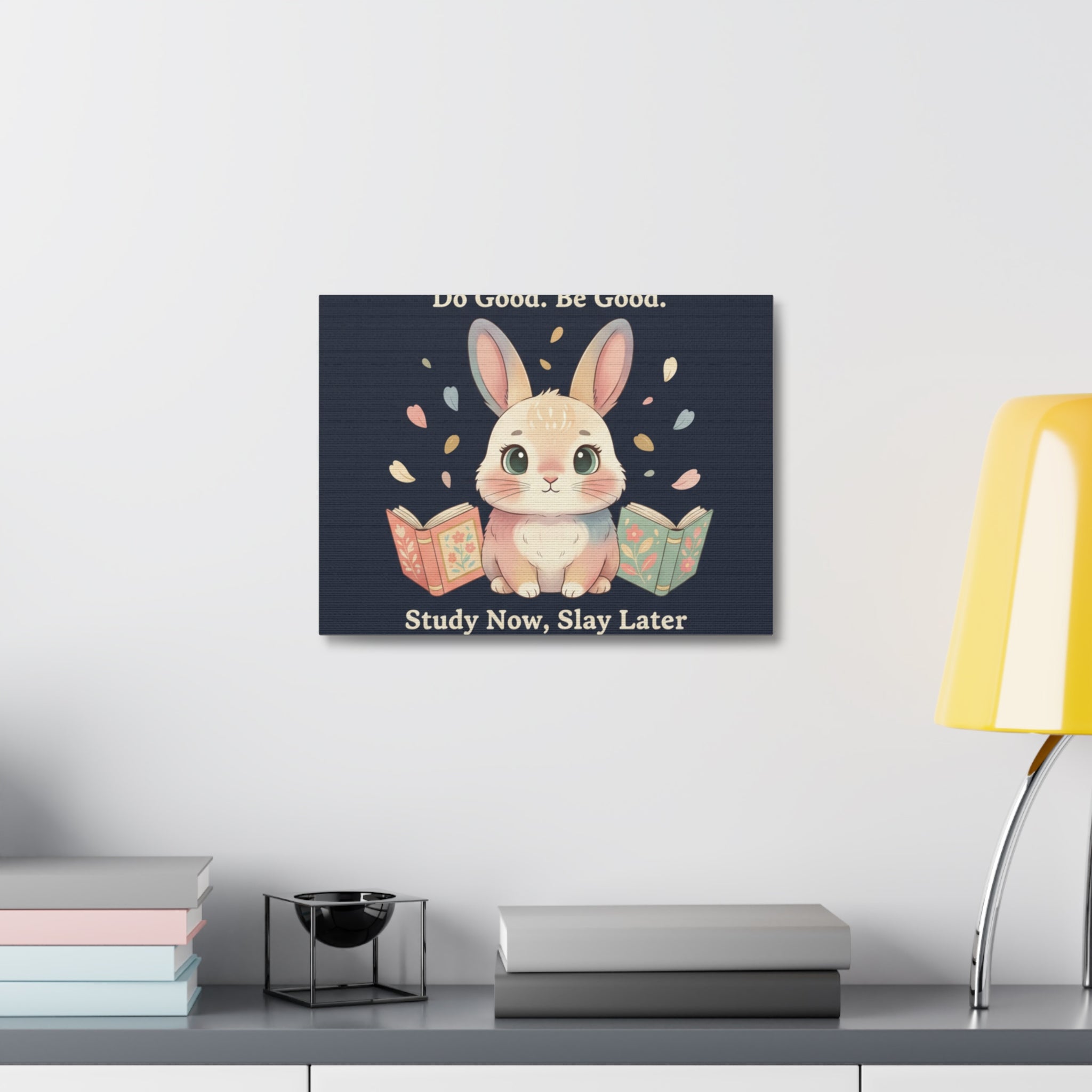 Bunny Canvas Print – Do Good Be Good Study Now Slay Later