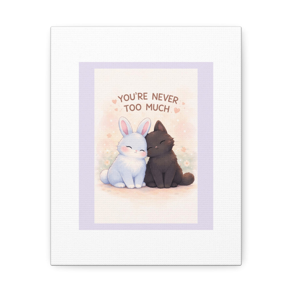 "YOU'RE NEVER TOO MUCH" Black Cat Canvas | College Girl Gift | Fashion | KayKay Classics