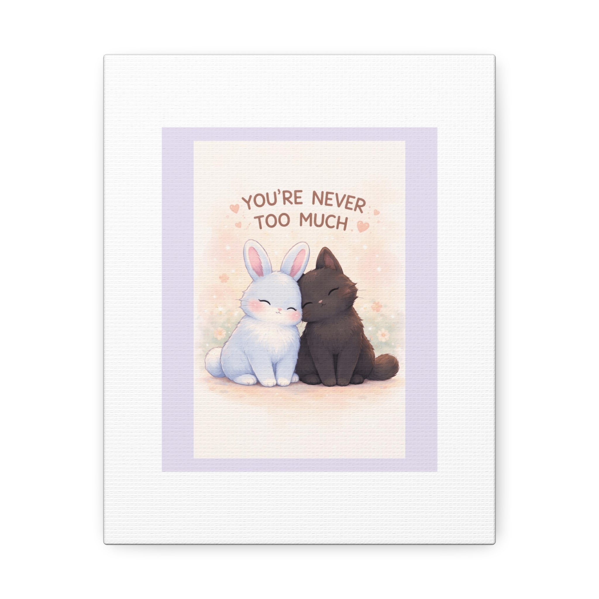 "YOU'RE NEVER TOO MUCH" Black Cat Canvas | College Girl Gift | Fashion | KayKay Classics
