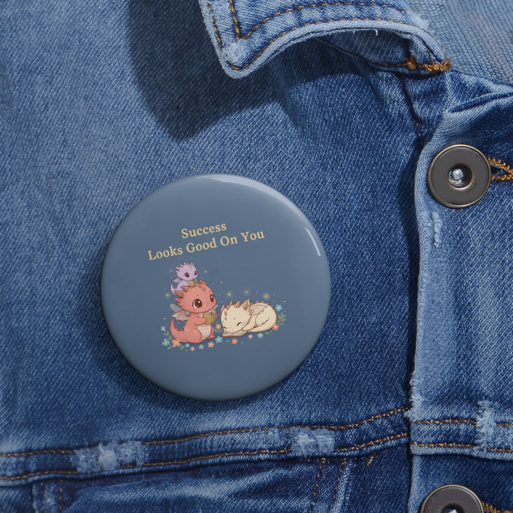 Baby Dragons Pin Button – Success Looks Good on You