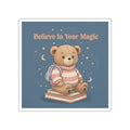 Bear Die-Cut Sticker – Believe in Your Magic