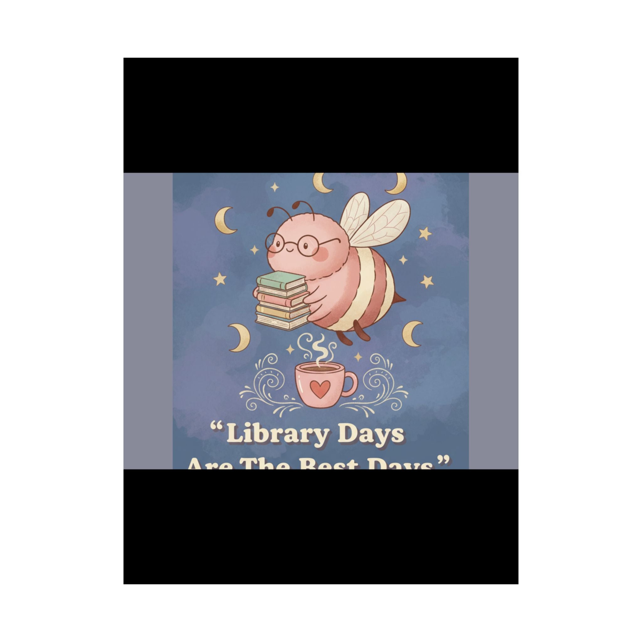 Bee Poster – Library Days Are the Best Days