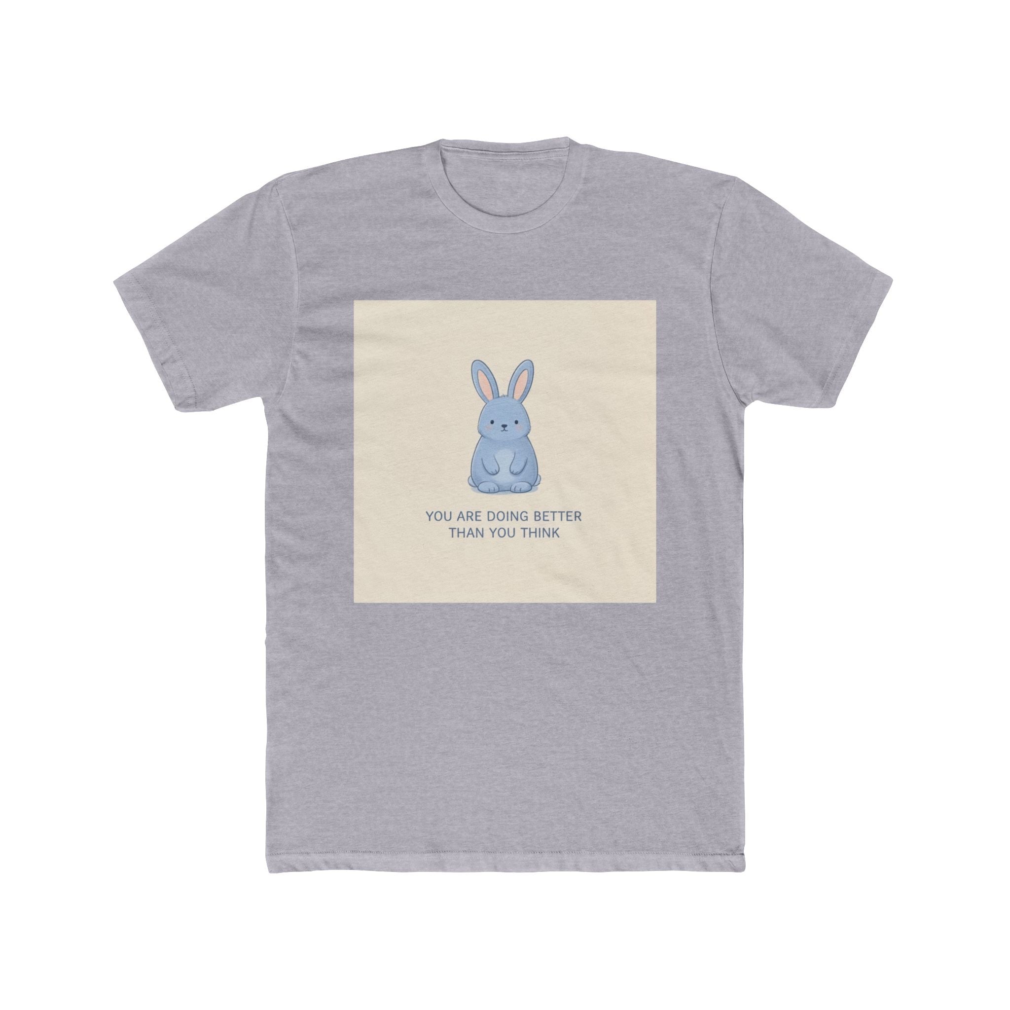 YOU ARE DOING BETTER THAN YOU THINK Rabbit Unisex Tee