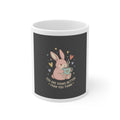 Bunny Mug 11oz – You Are Doing Better Than You Think