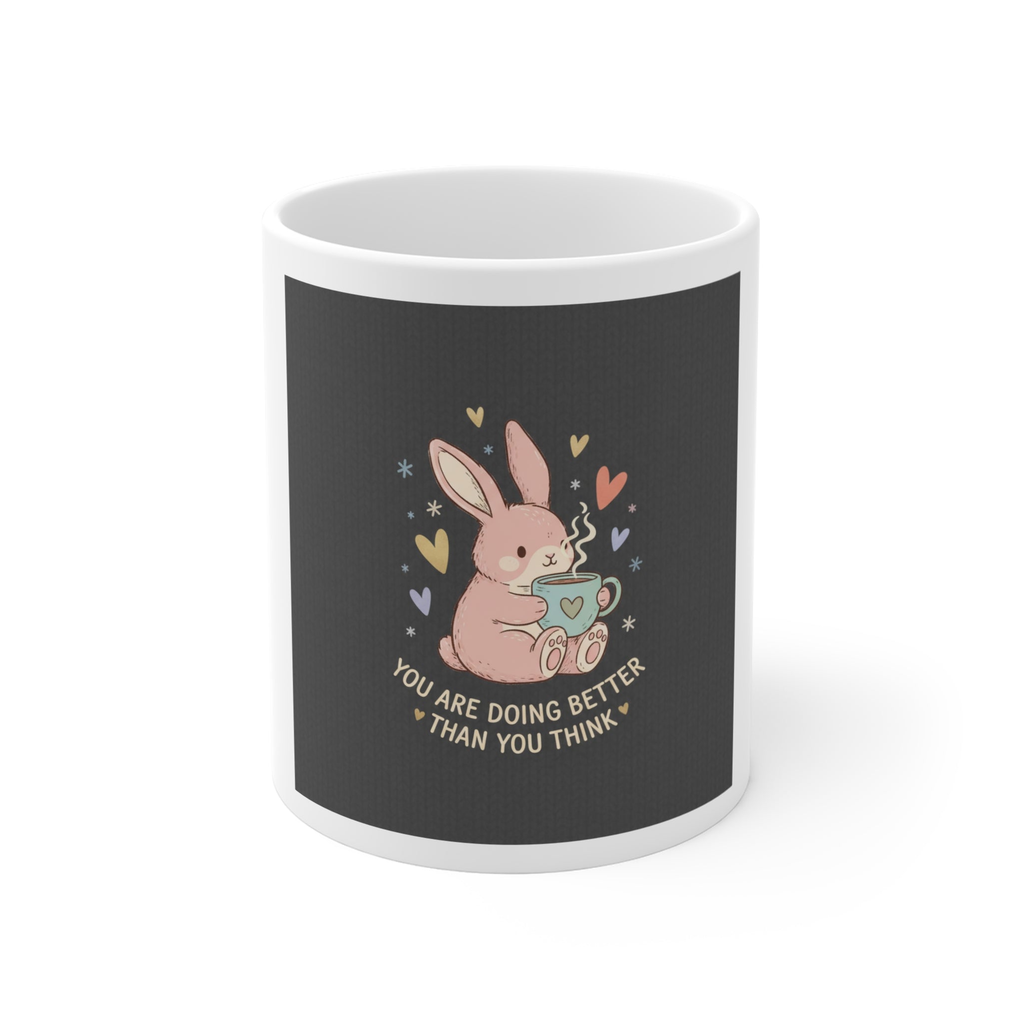 Bunny Mug 11oz – You Are Doing Better Than You Think