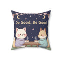 Cat Square Pillow – Do Good Be Good