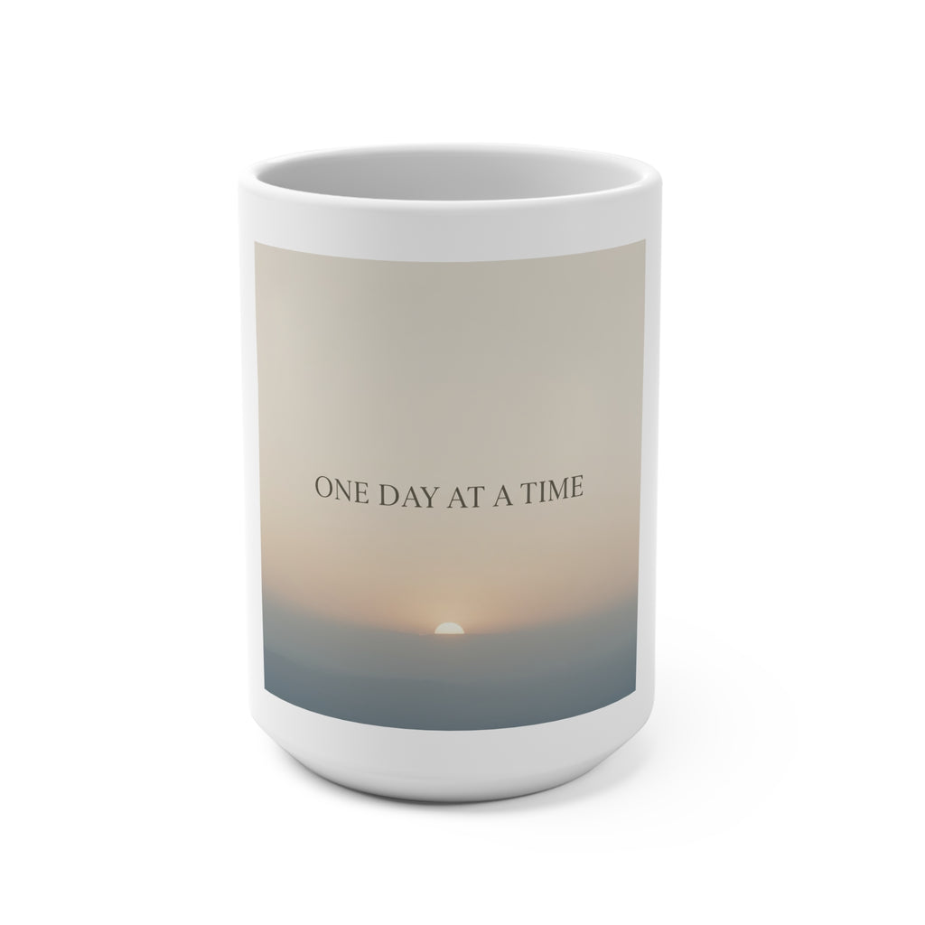 ONE DAY AT A TIME Mug 15oz
