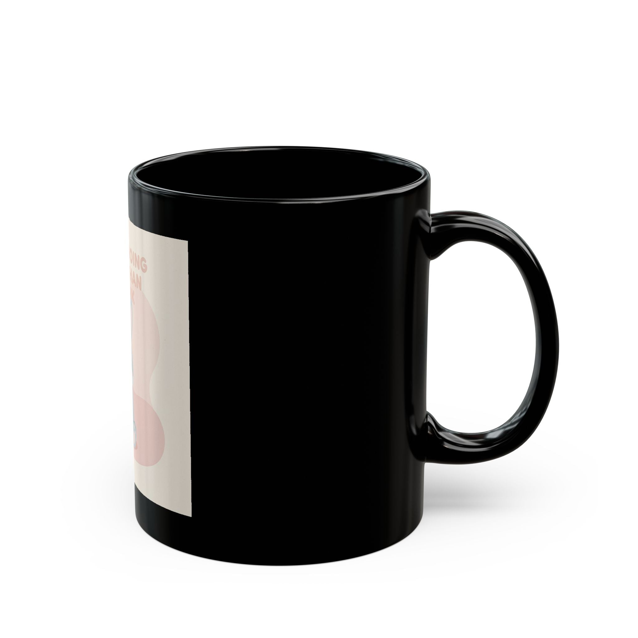 YOU ARE DOING BETTER THAN YOU THINK Black Mug
