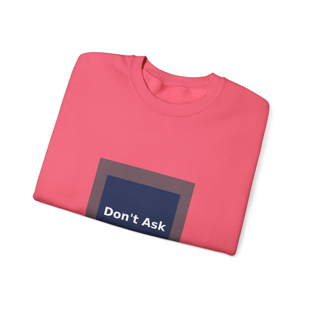Don't Ask - KayKay Crewneck