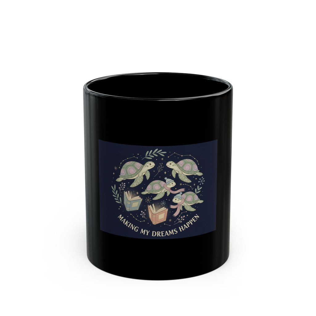 making my dreams happen Black Mug 11oz