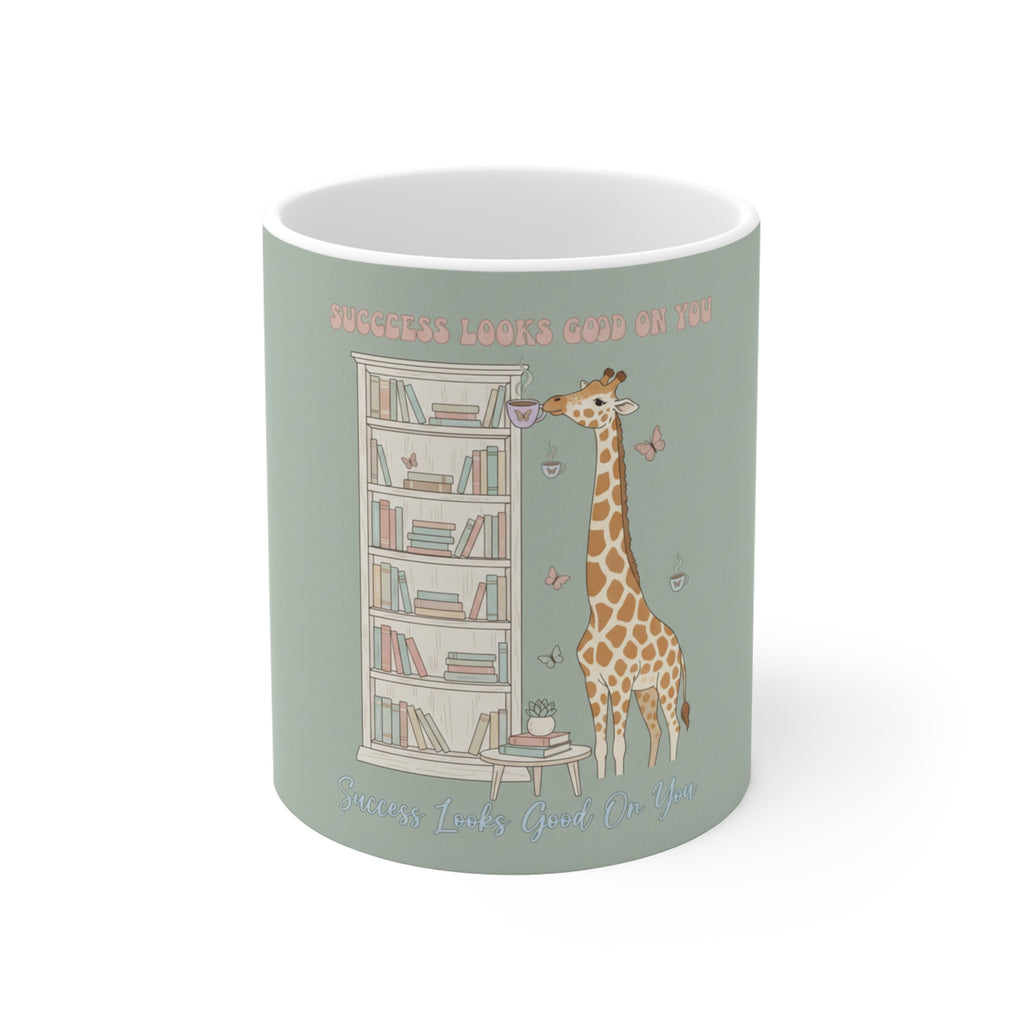 SUCCESS LOOKS GOOD ON YOU Giraffe Mug 11oz