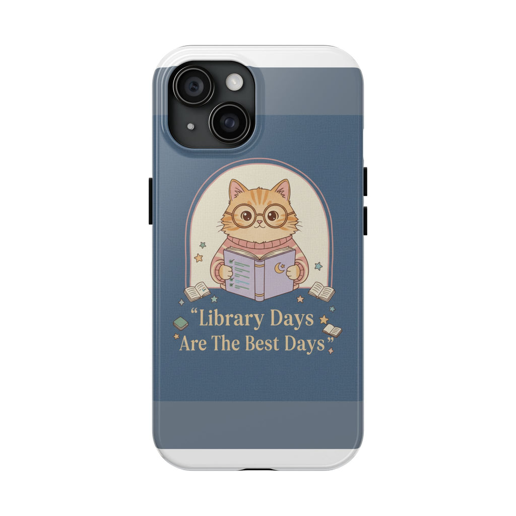 Cat Tough Phone Case – Library Days Are the Best Days