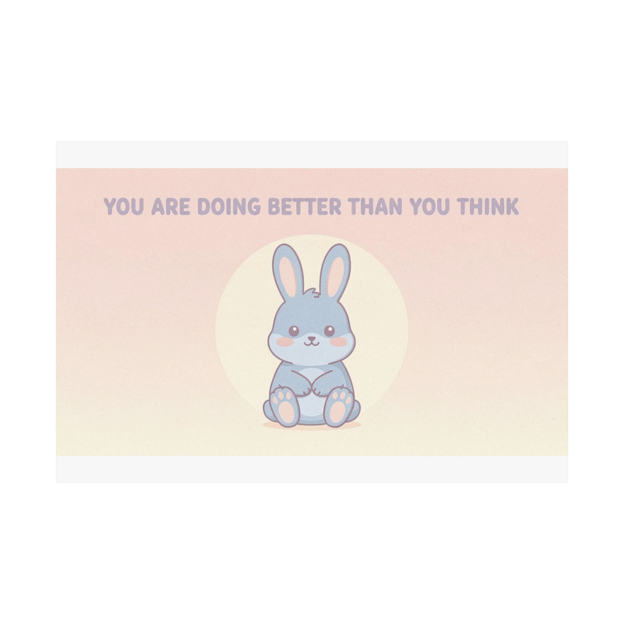 YOU ARE DOING BETTER THAN YOU THINK Poster