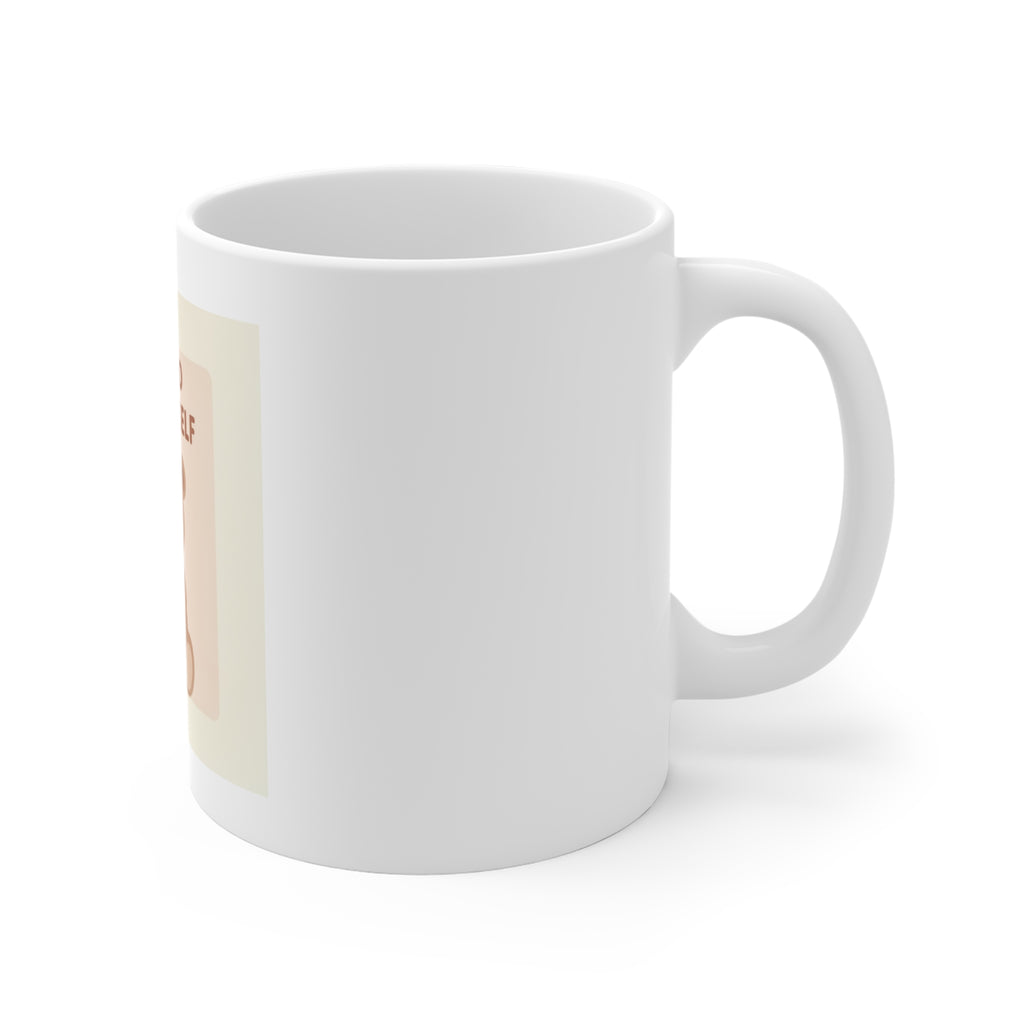 BE KIND TO YOURSELF Mug 11oz