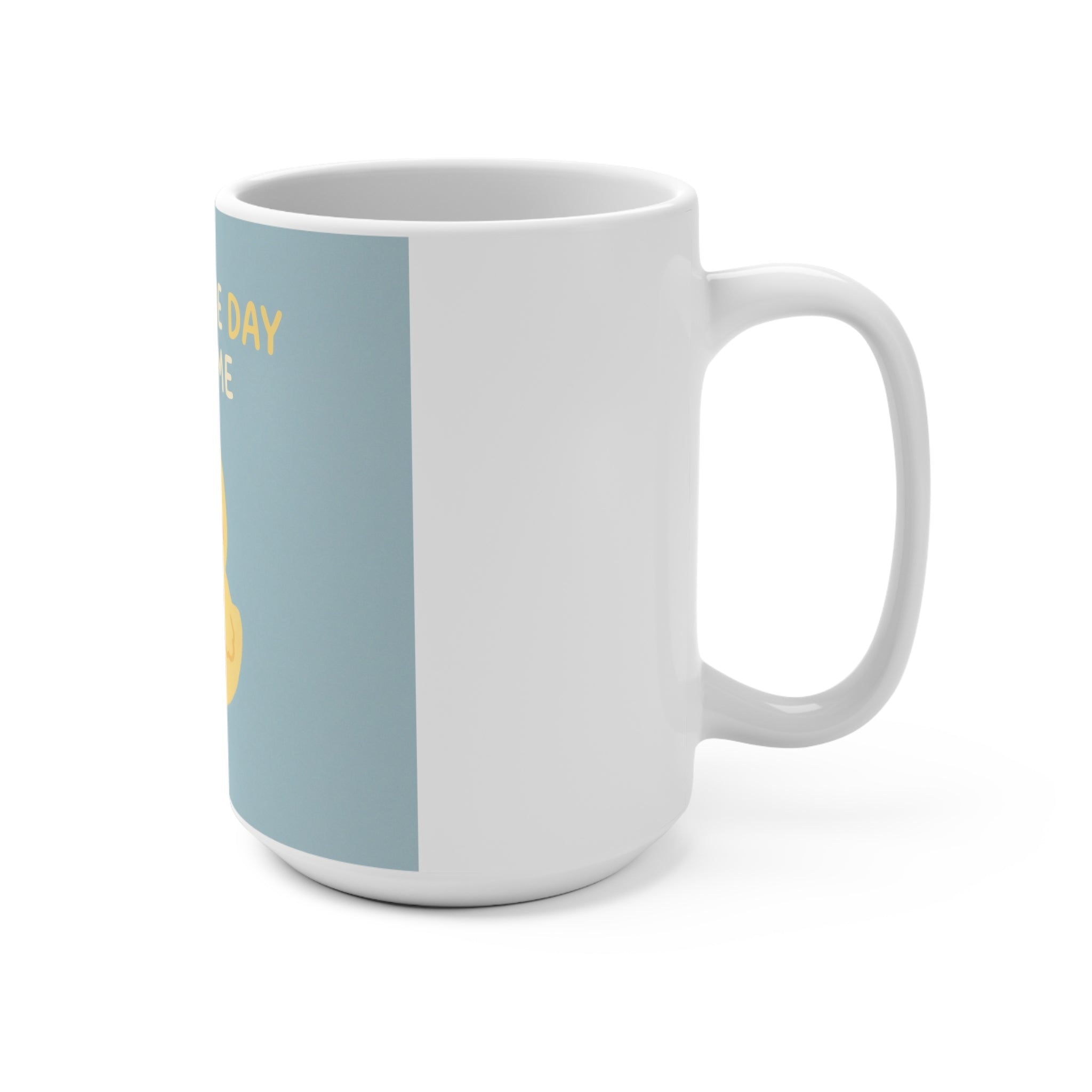 TAKE IT ONE DAY AT A TIME Duck Mug 15oz
