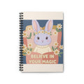 Bunny Spiral Notebook – Believe in Your Magic