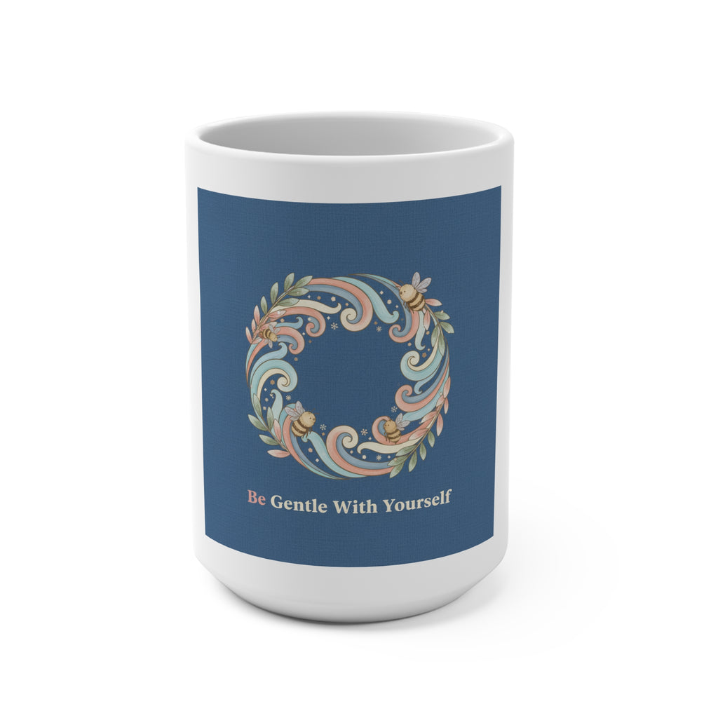 Be Gentle With Yourself Bee Mug 15oz