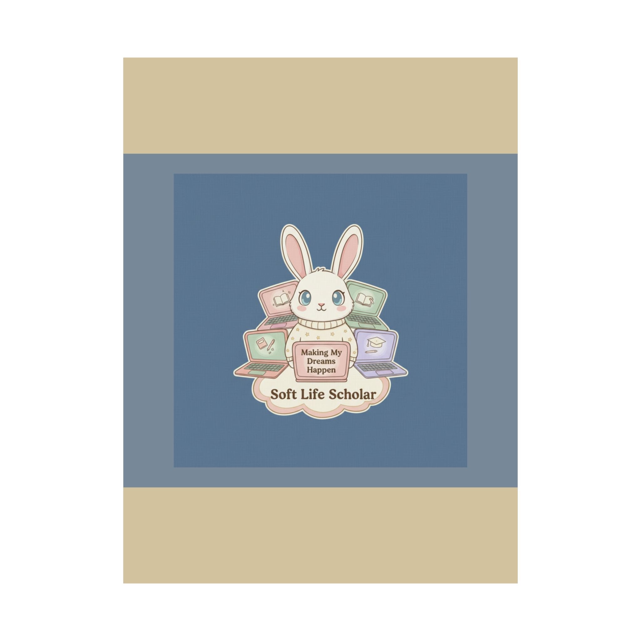 Bunny Poster – Making My Dreams Happen Soft Life Schola