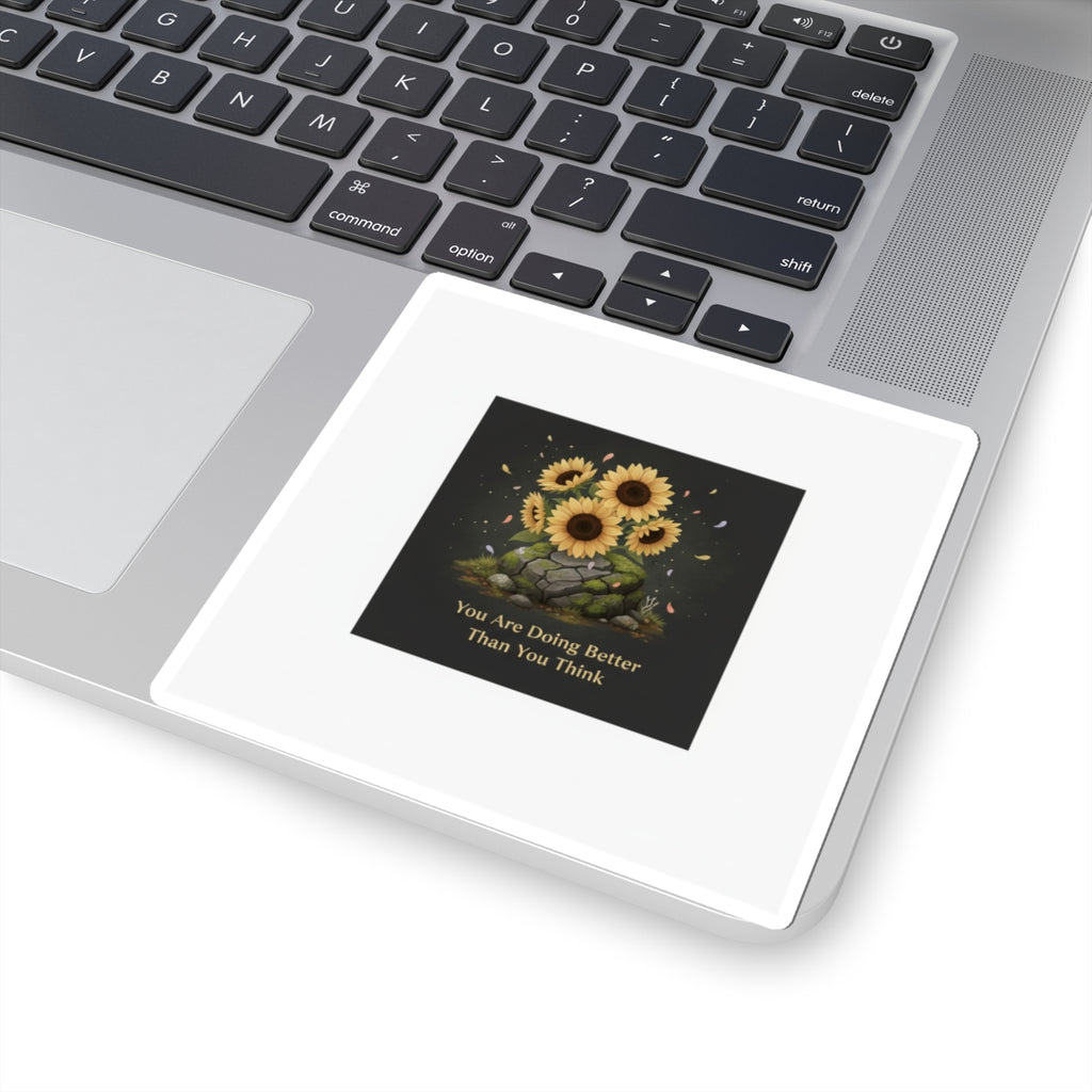 Sunflowers Kiss-Cut Sticker – You Are Doing Better Than You Think