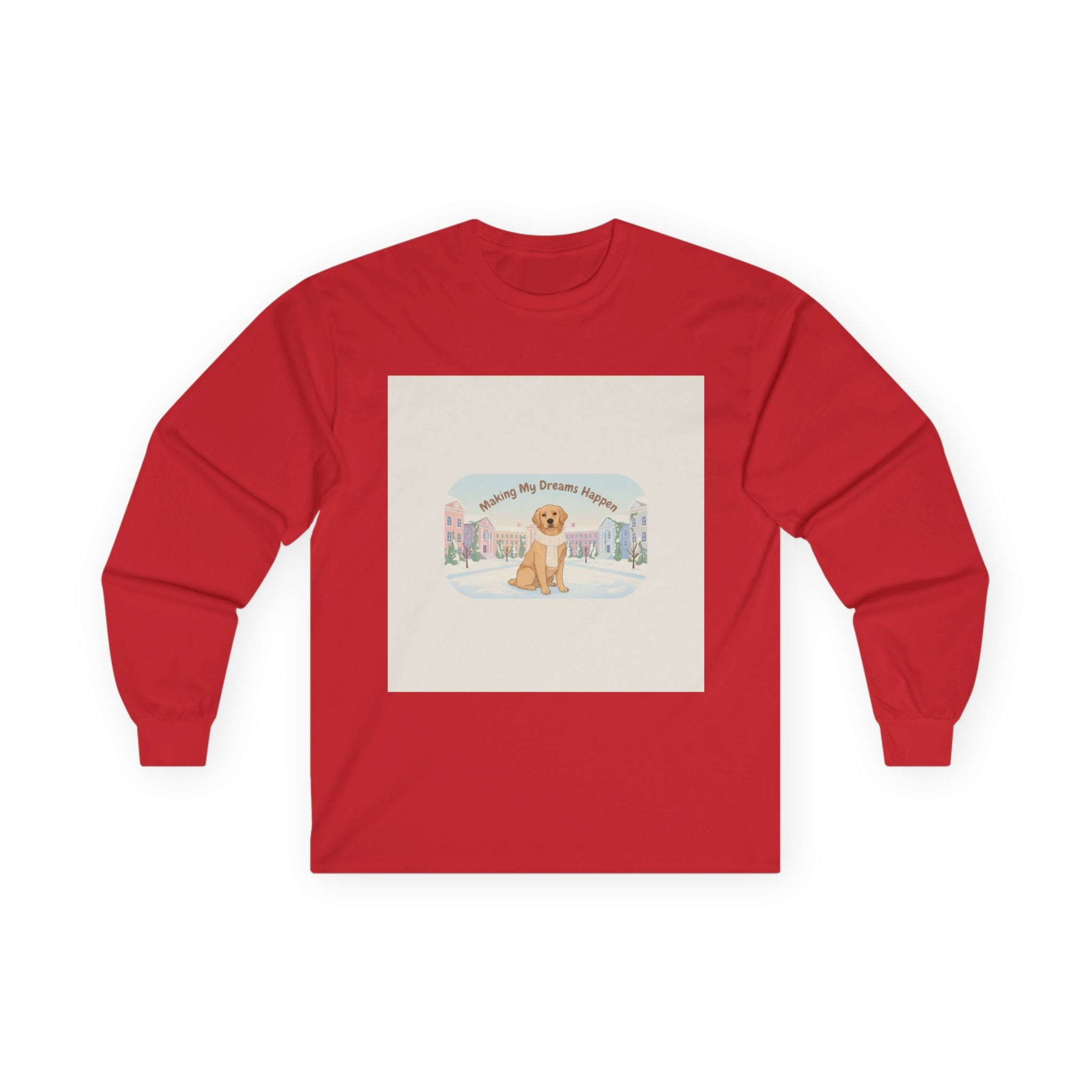 Making My Dreams Happen Dog Long Sleeve Tee
