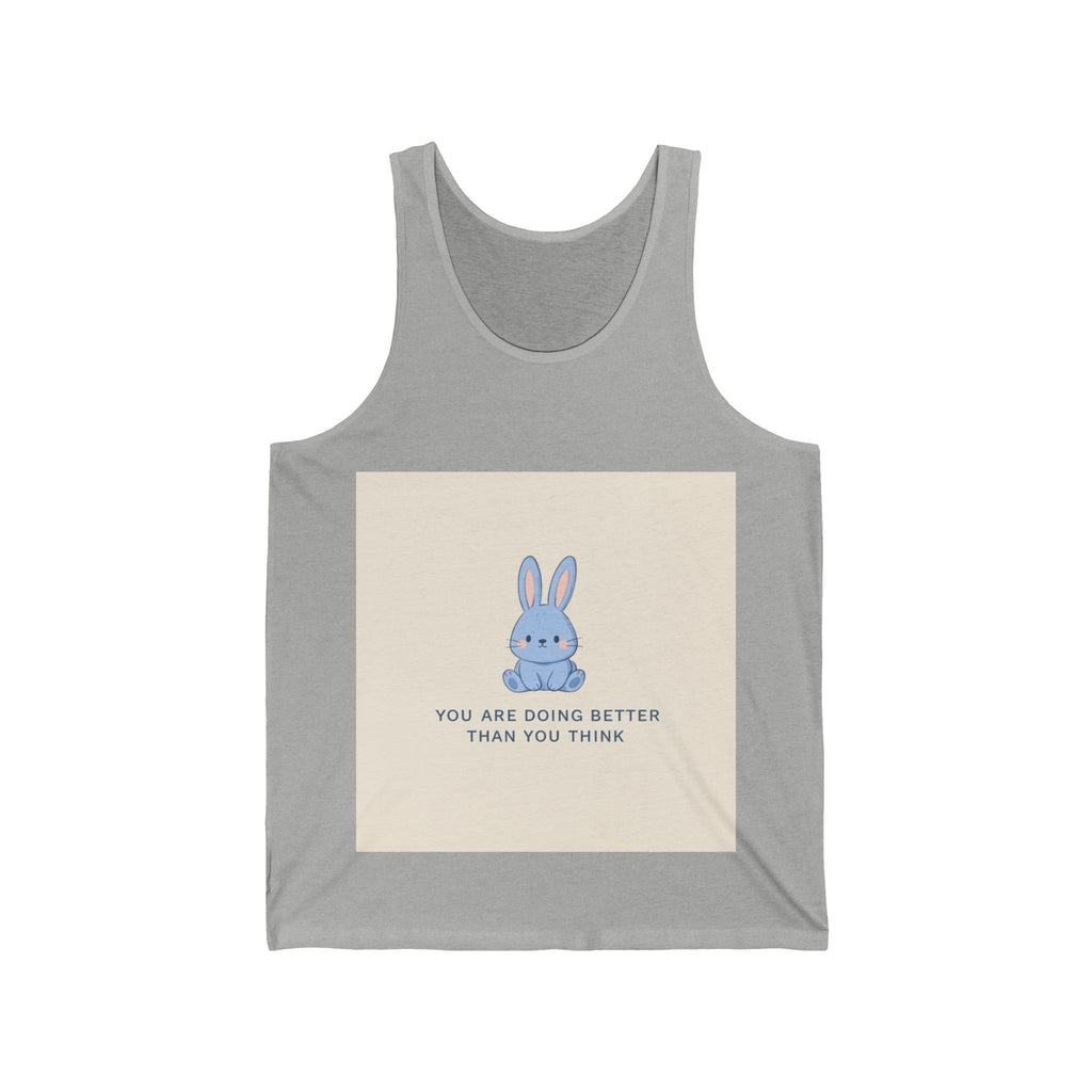 YOU ARE DOING BETTER THAN YOU THINK Tank Top