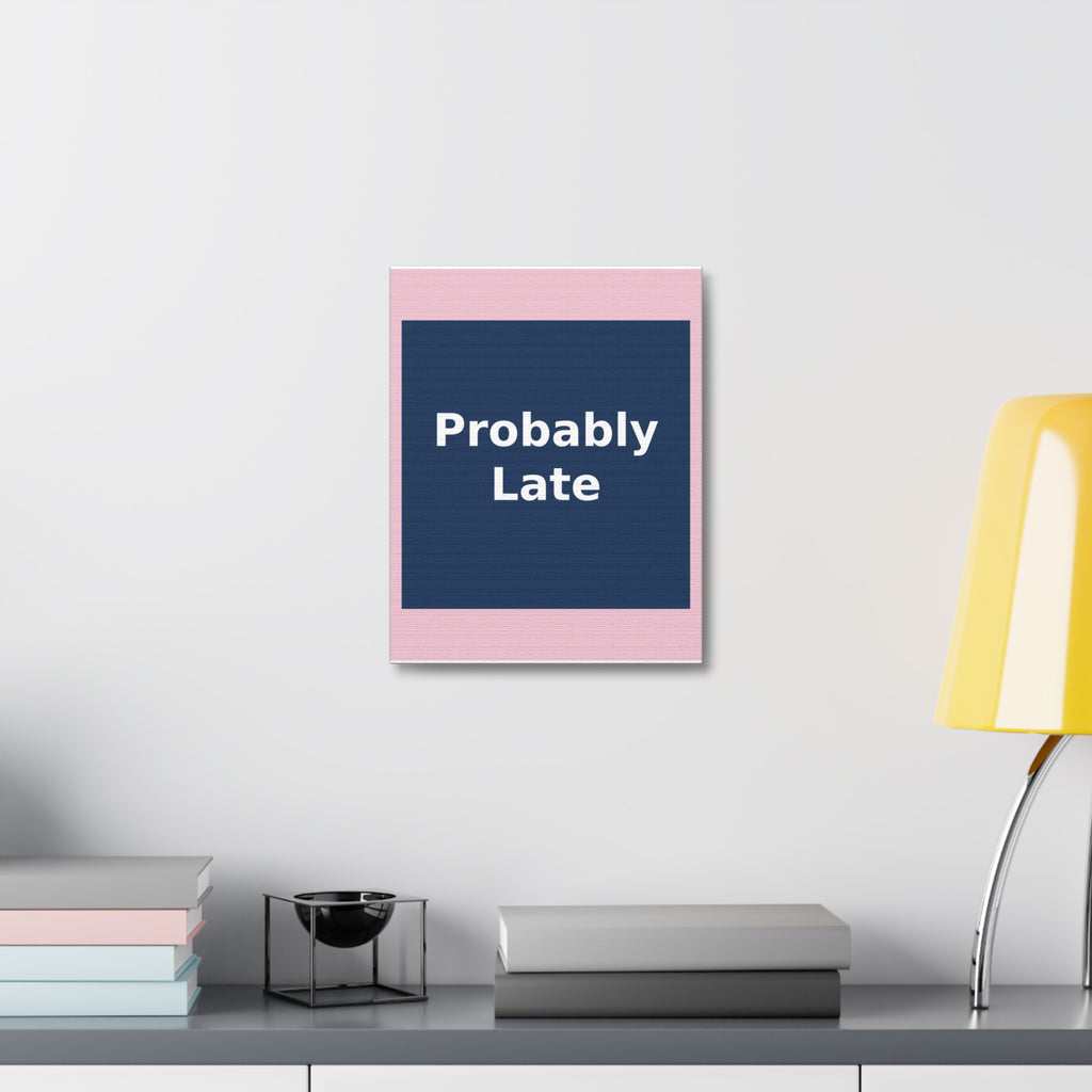 "Probably Late" Black Cat Canvas | College Girl Gift | Fashion | KayKay Classics