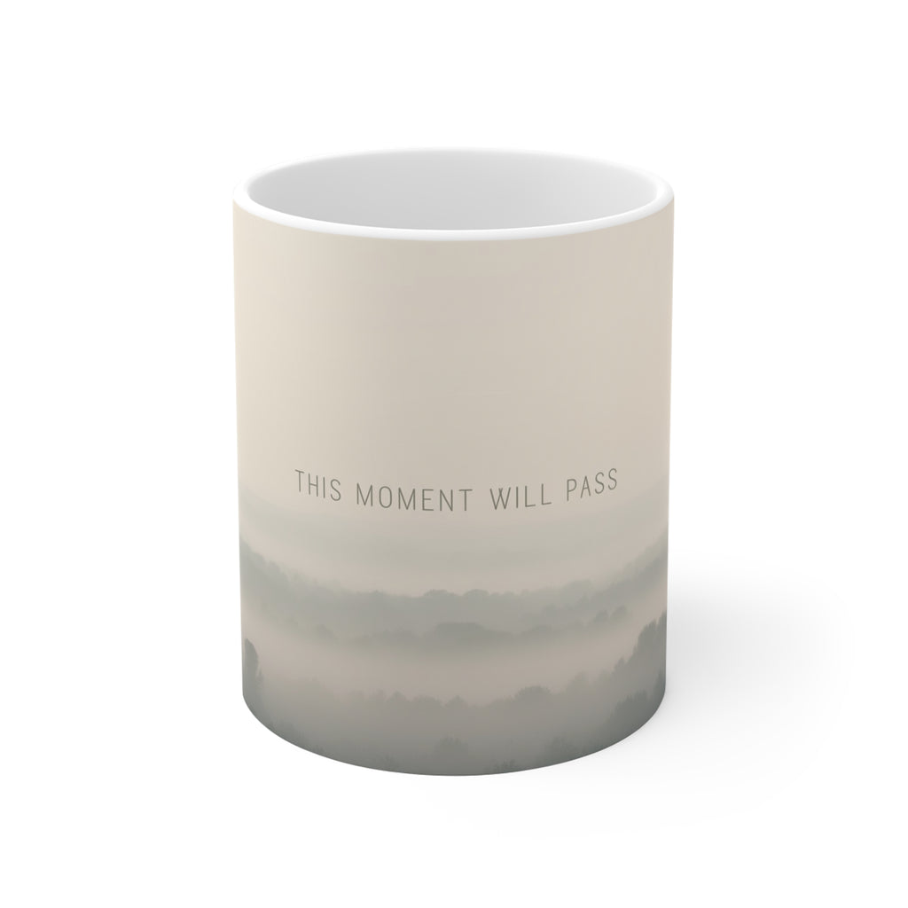THIS MOMENT WILL PASS Mug 11oz