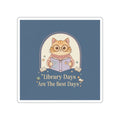 Cat Die-Cut Sticker – Library Days Are the Best Days