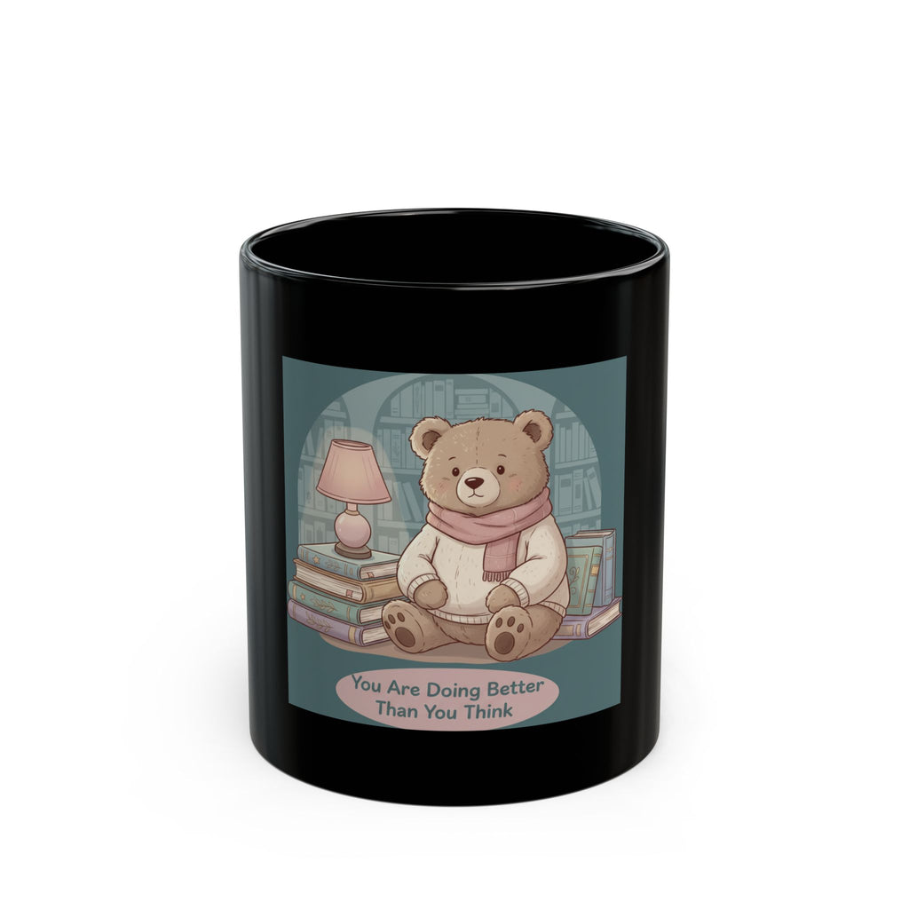 Bear Black Mug 11oz – You Are Doing Better Than You Think