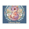 Library Days Are the Best Days Poster