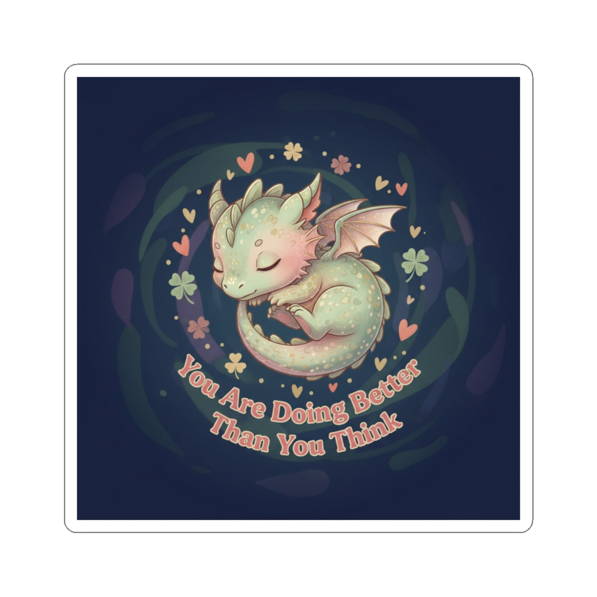 Dragon Kiss-Cut Sticker – You Are Doing Better Than You Think