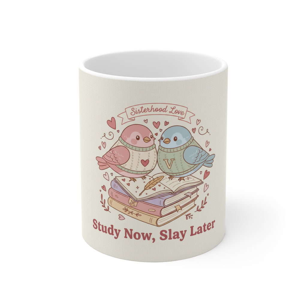 Study Now, Slay Later Birds Mug 11oz