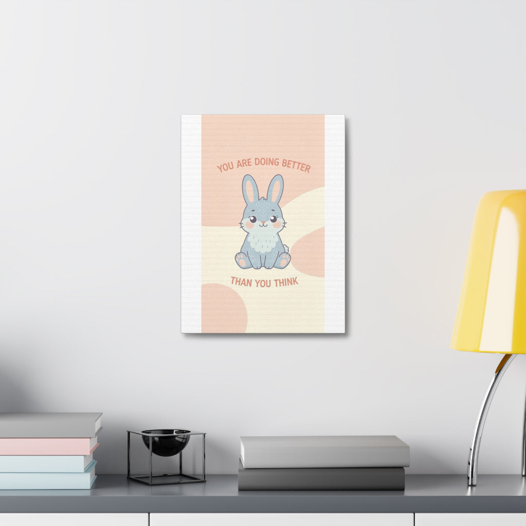 YOU ARE DOING BETTER THAN YOU THINK Rabbit Canvas