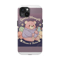 Bear Tough Phone Case – Gentle Strength Bloom Thrive